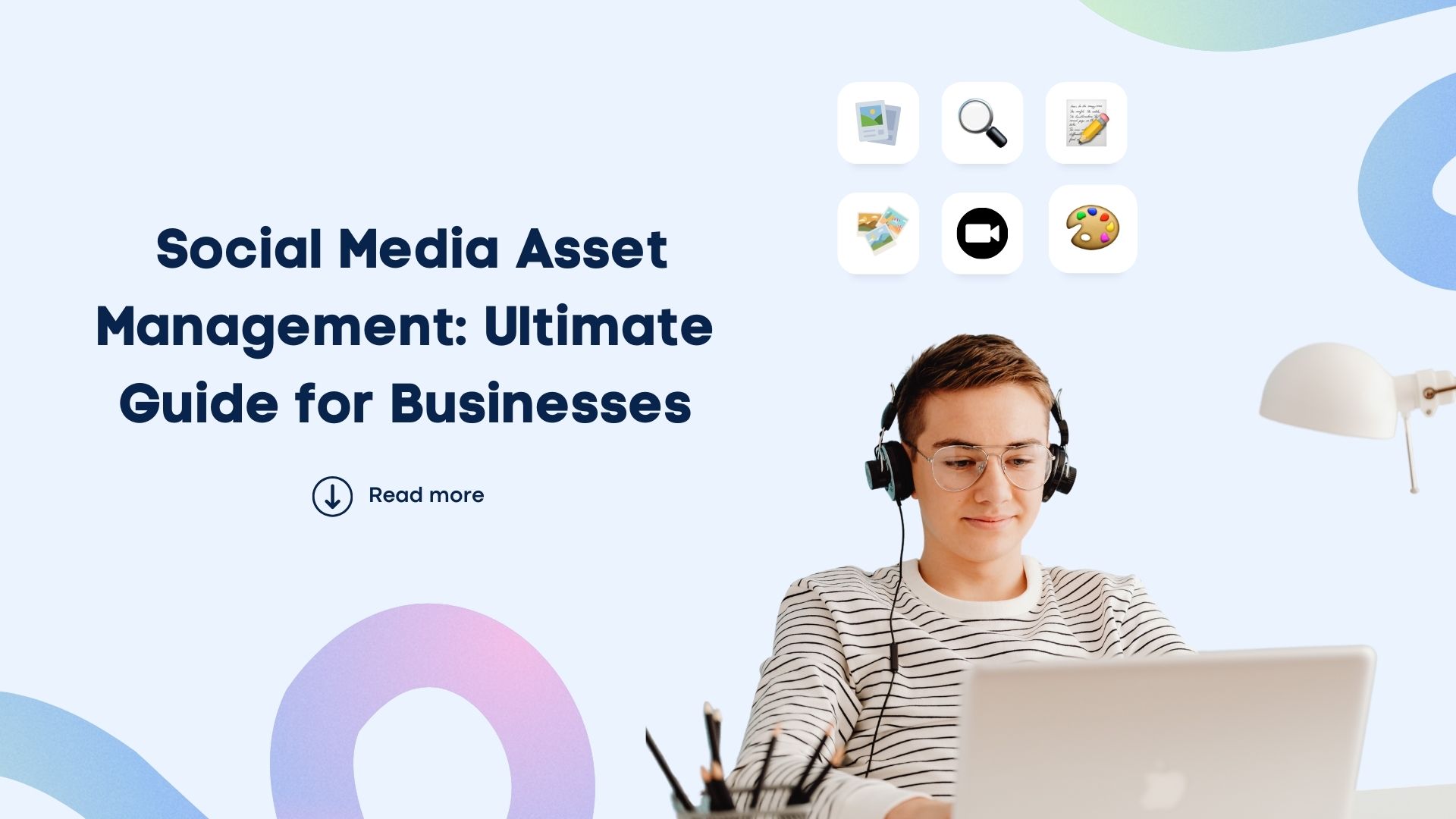 Social Media Asset Management: Ultimate Guide for Businesses