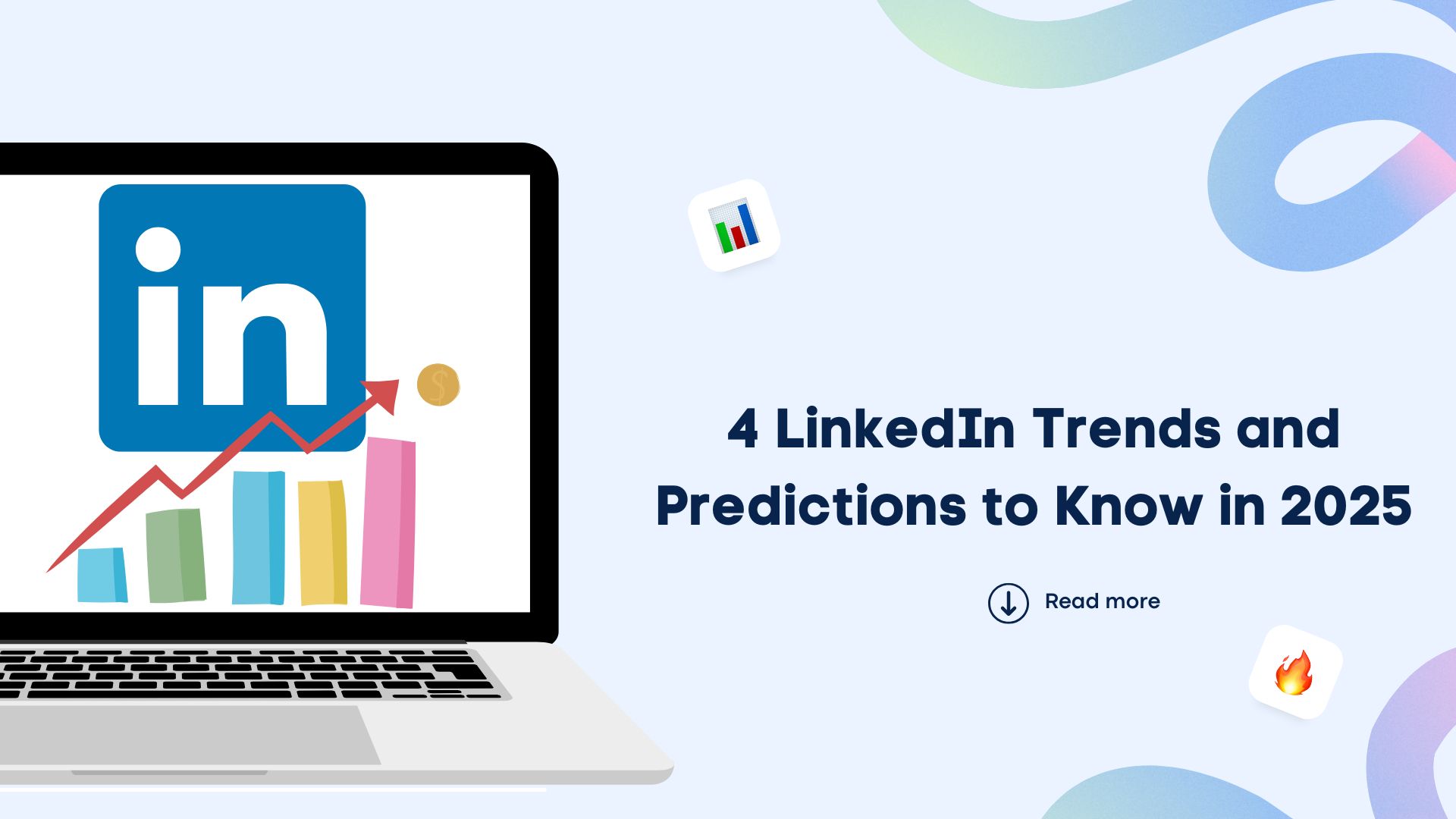 4 LinkedIn Trends and Predictions to Know in 2025 4 LinkedIn Trends and Predictions to Know in 2025