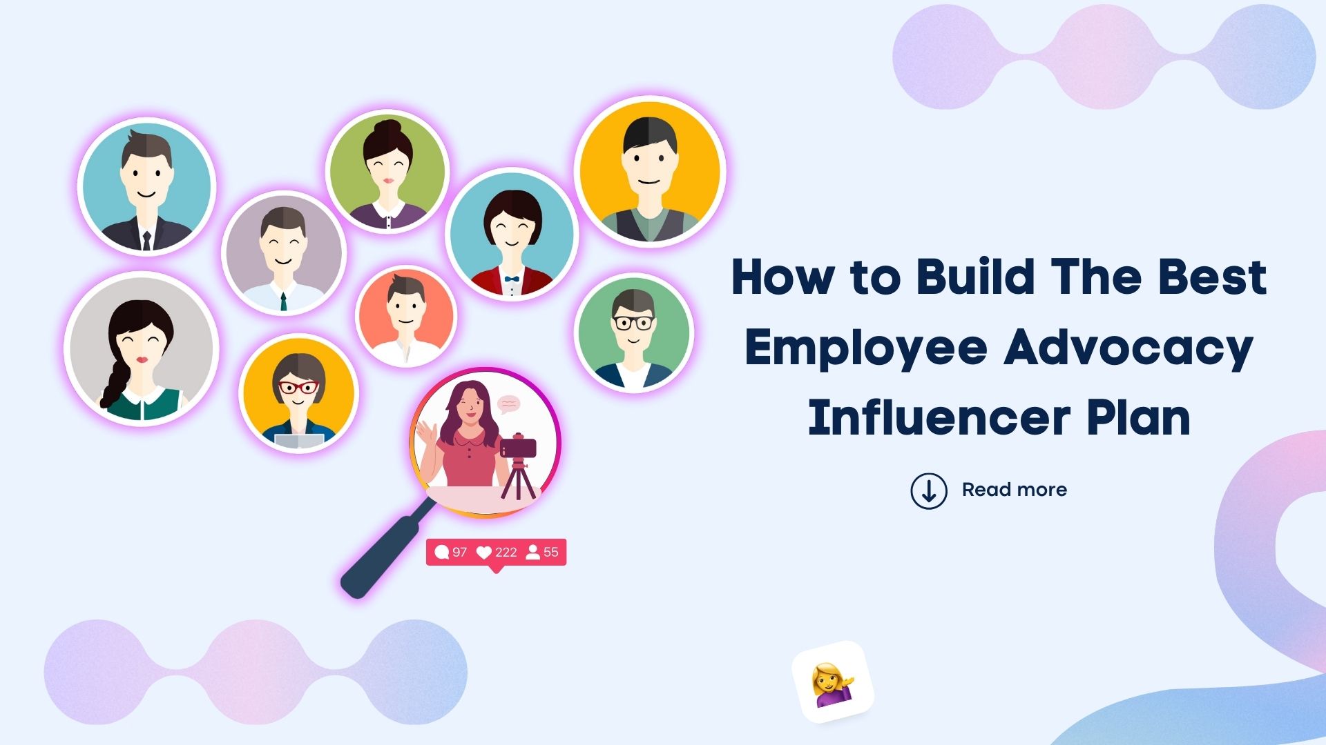 How to Build The Best Employee Advocacy Influencer Plan How to Build The Best Employee Advocacy Influencer Plan