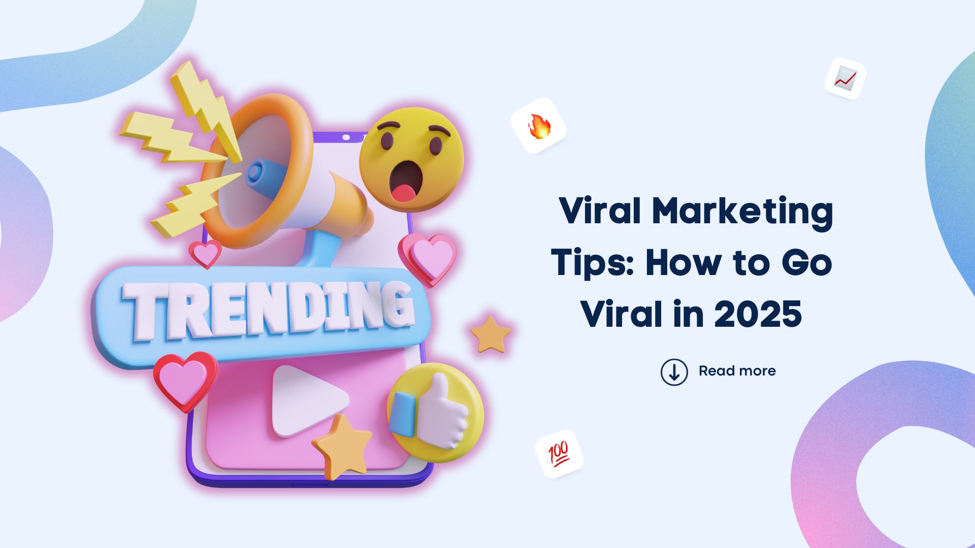 Viral Marketing Tips: How to Go Viral in 2025 Viral Marketing Tips: How to Go Viral in 2025