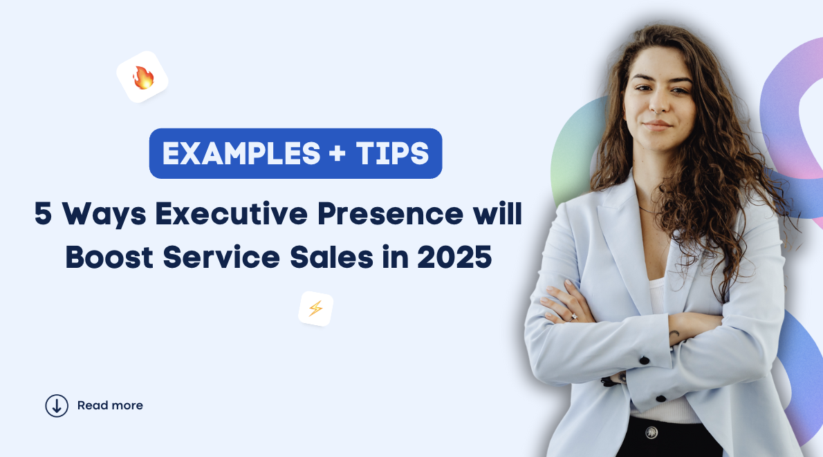 5 Ways Executive Presence Boost Service Sales in 2025