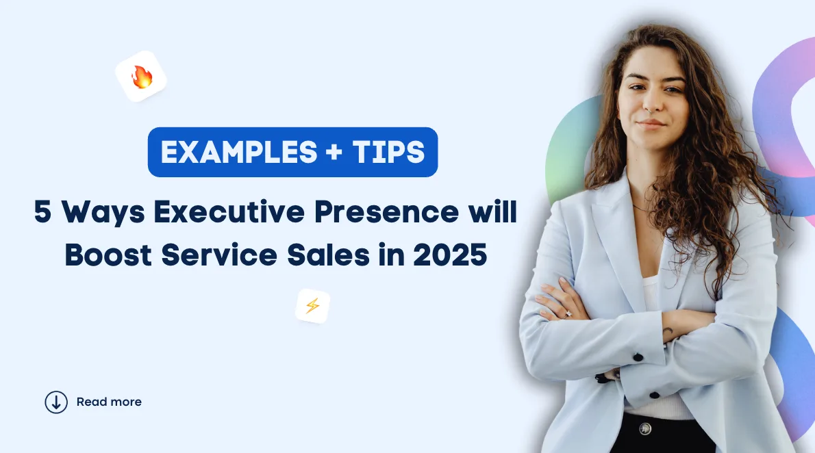 5 Ways Executive Presence will Boost Service Sales in 2025