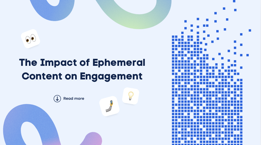 The Impact of Ephemeral Content on Engagement