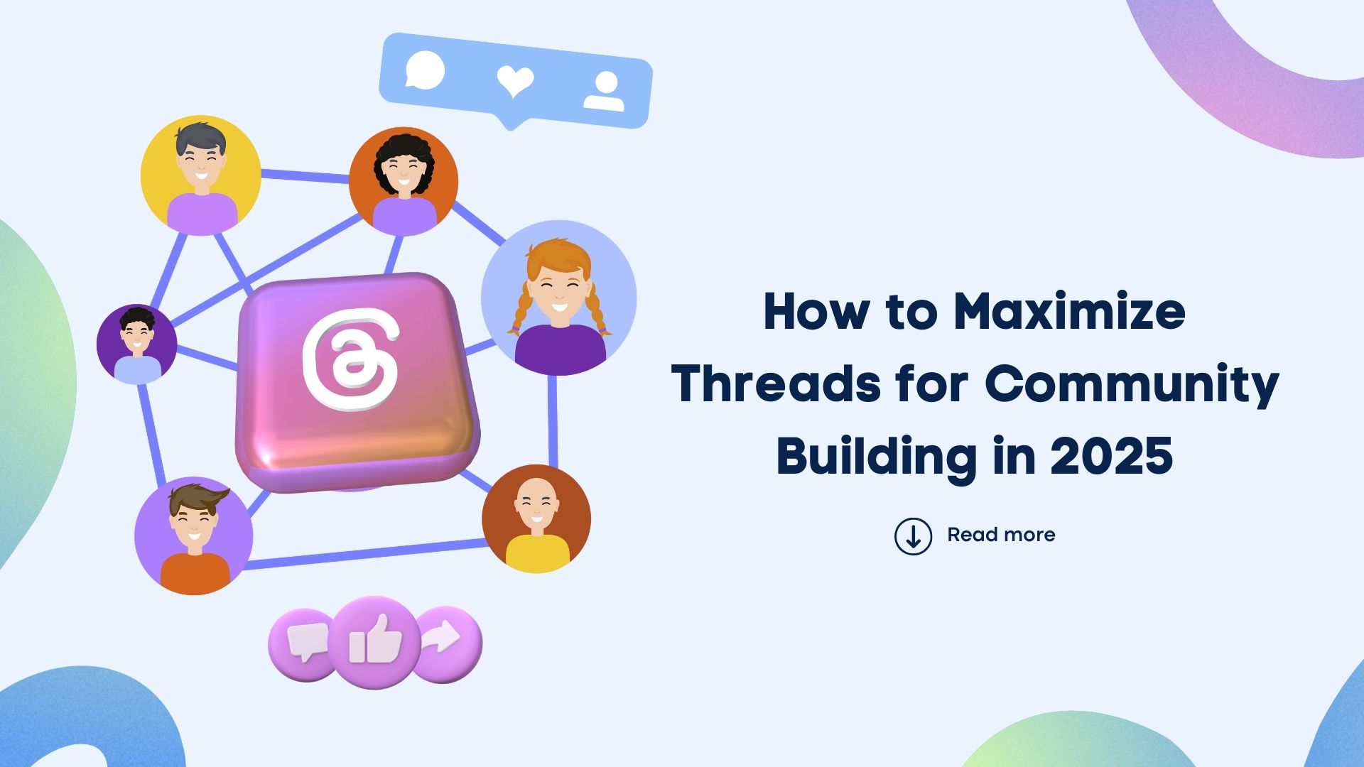 How to Maximize Threads for Community Building in 2025 How to Maximize Threads for Community Building in 2025