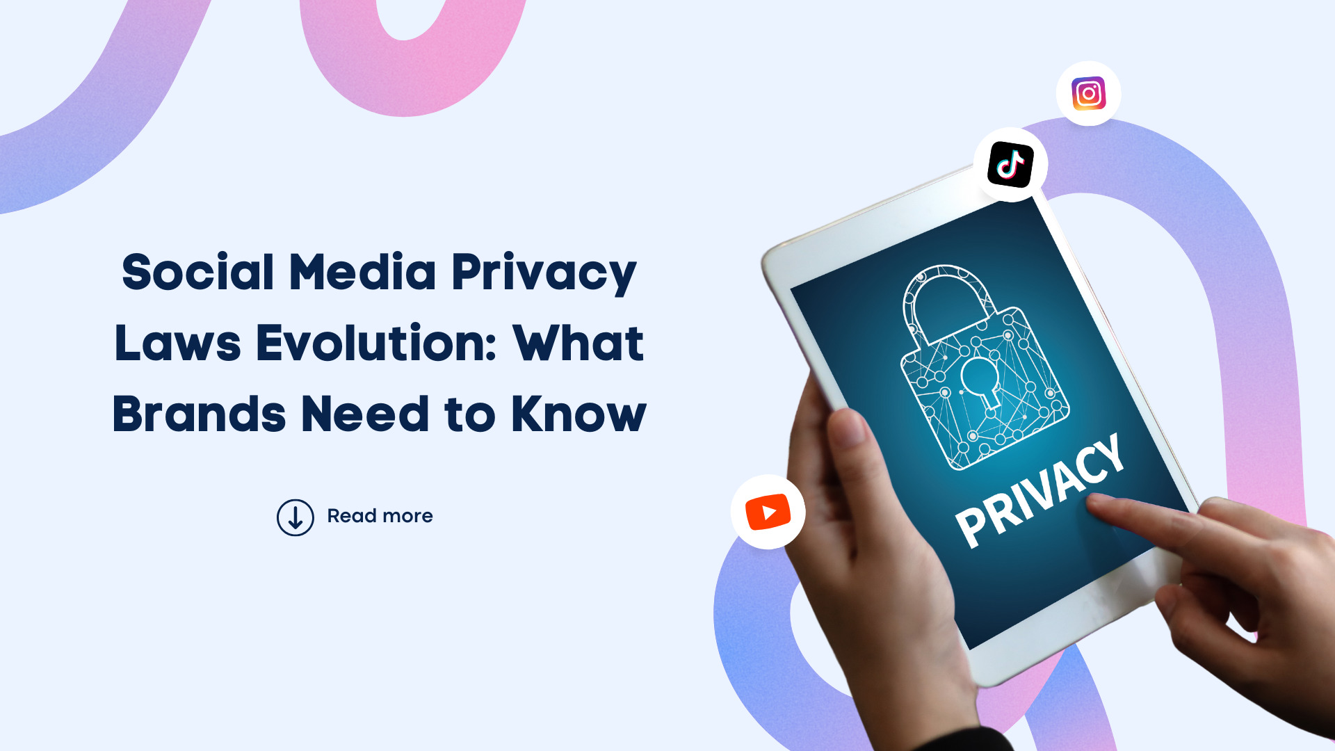 Social Media Privacy Laws Evolution: What Brands Need to Know Social Media Privacy Laws Evolution: What Brands Need to Know