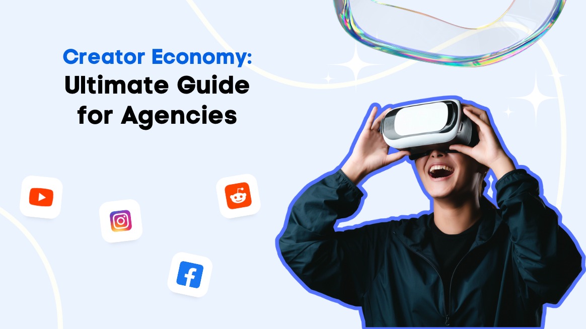 Creator Economy: Ultimate Guide for Marketing Agencies