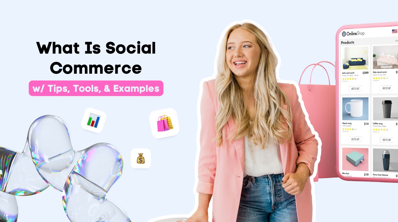 What Is Social Commerce: w/ Tips, Tools, & Examples