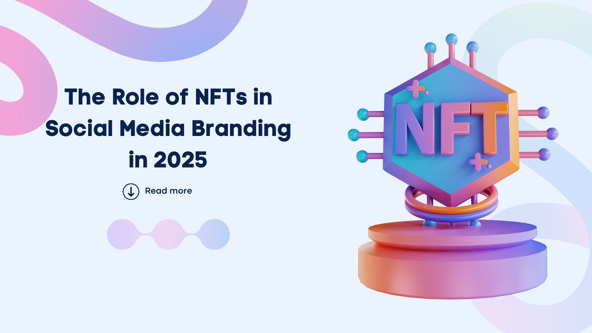 The Role of NFTs in Social Media Branding in 2025