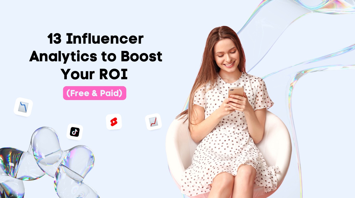 13 Influencer Analytics to Boost Your ROI (Free & Paid)