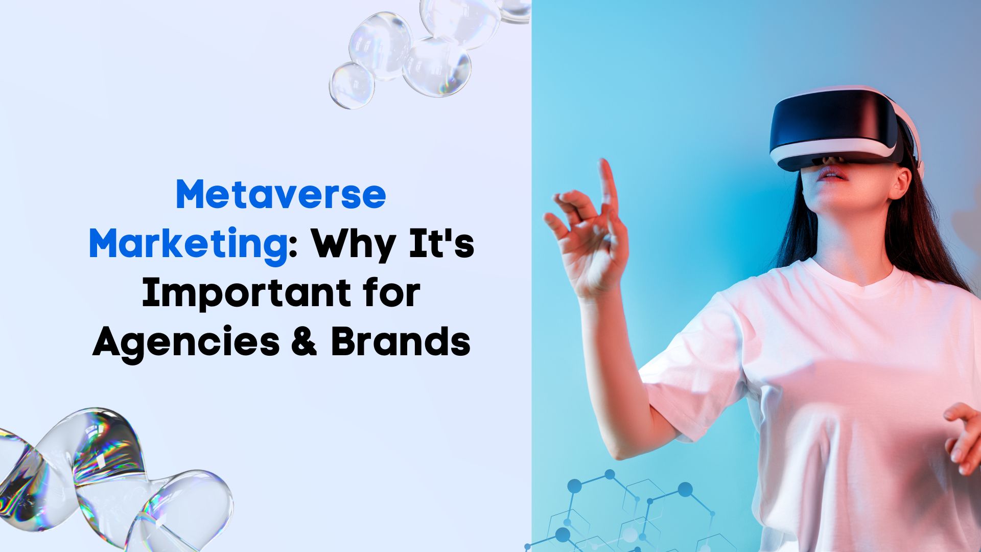 Metaverse Marketing: Why It’s Important for Agencies & Brands