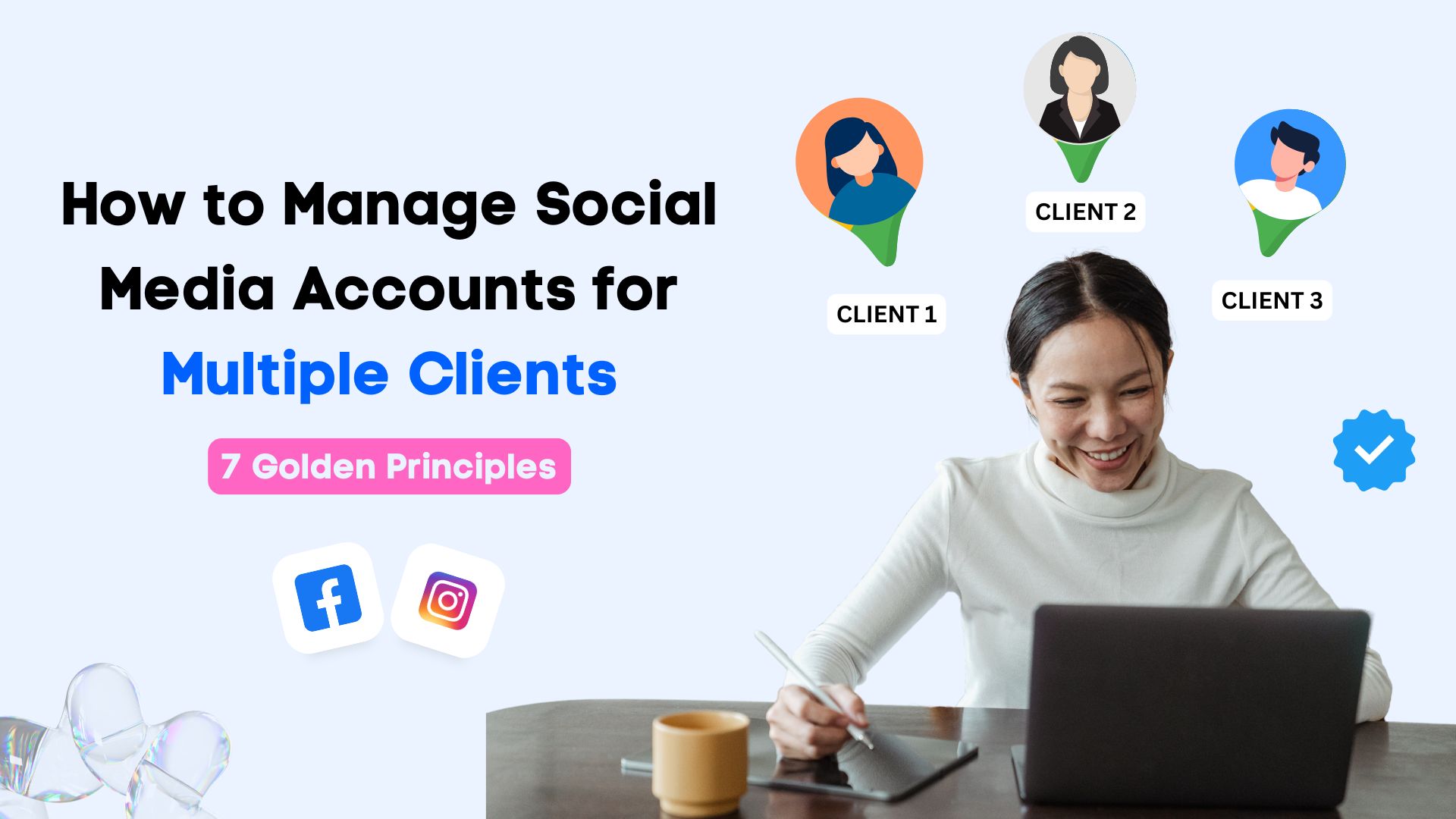 How to Manage Social Media Accounts for Multiple Clients? 7 Principles