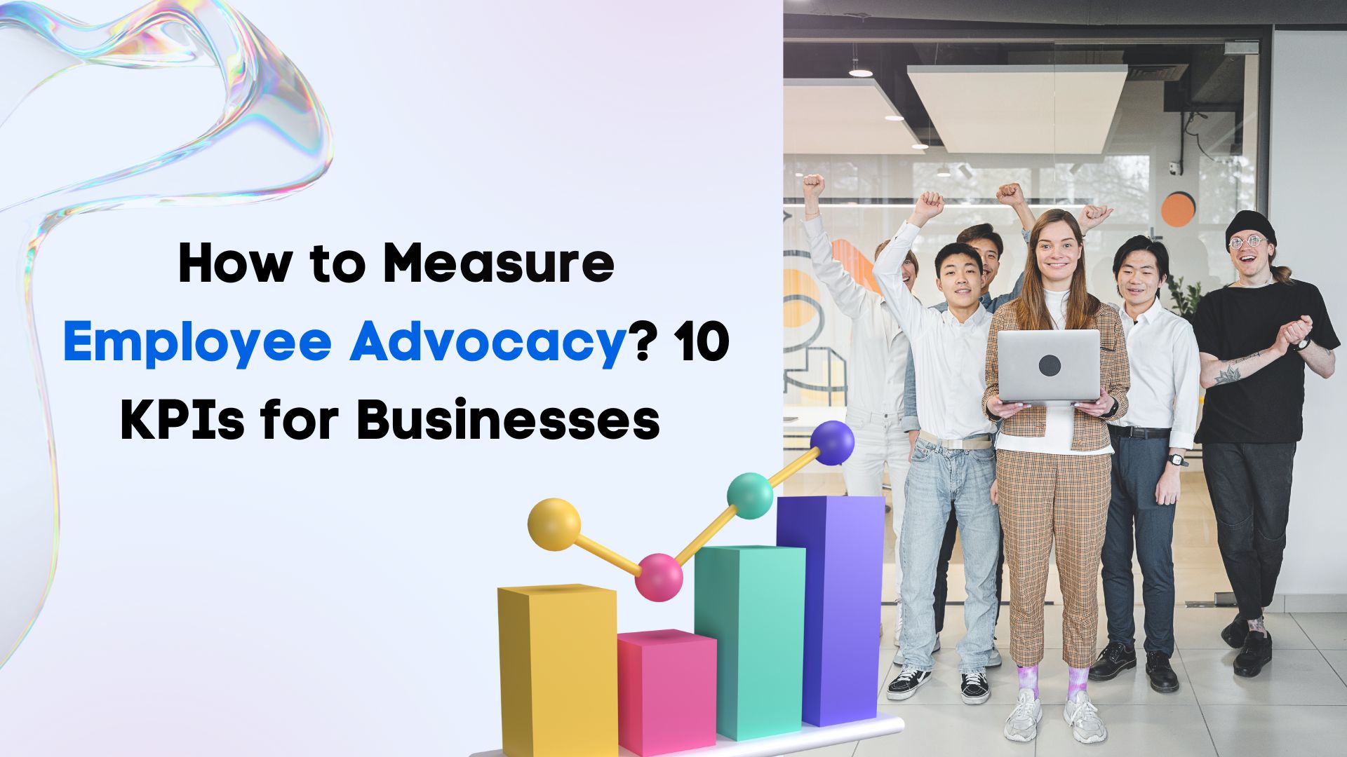 How to Measure Employee Advocacy? 10 KPIs for Businesses