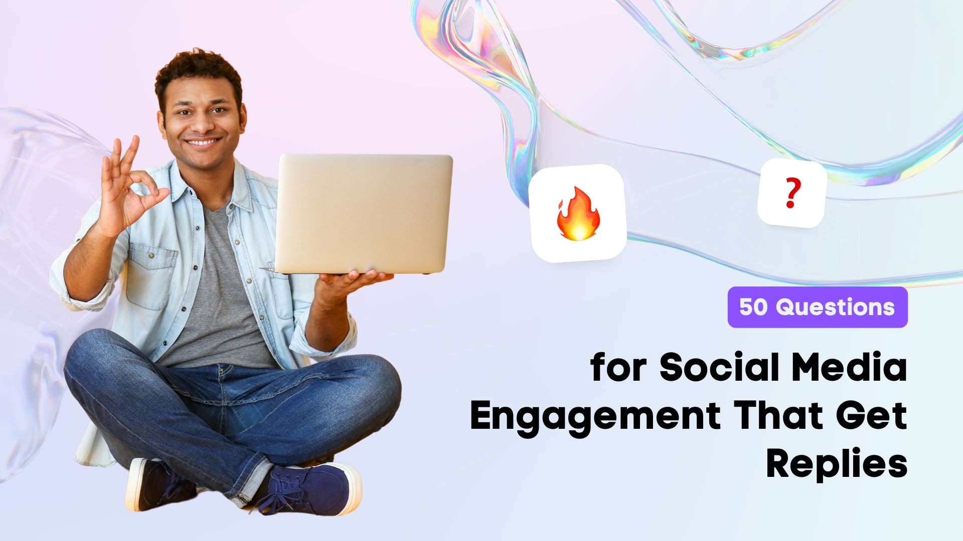 50 Questions for Social Media Engagement That Get Replies