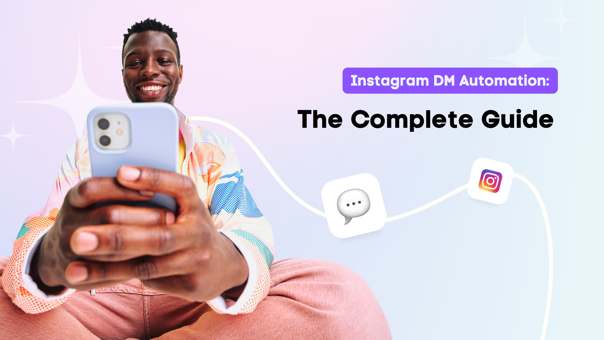 Instagram DM Automation: The Complete Guide Instagram DM Automation: The Complete Guide