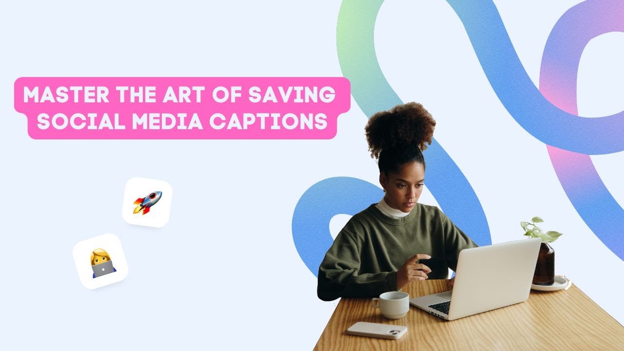 Master the Art of Saving Social Media Captions Master the Art of Saving Social Media Captions