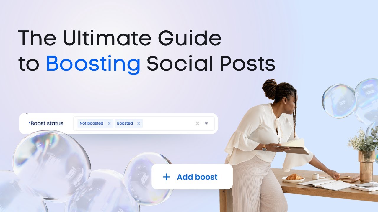 The Ultimate Guide to Boosting Social Posts