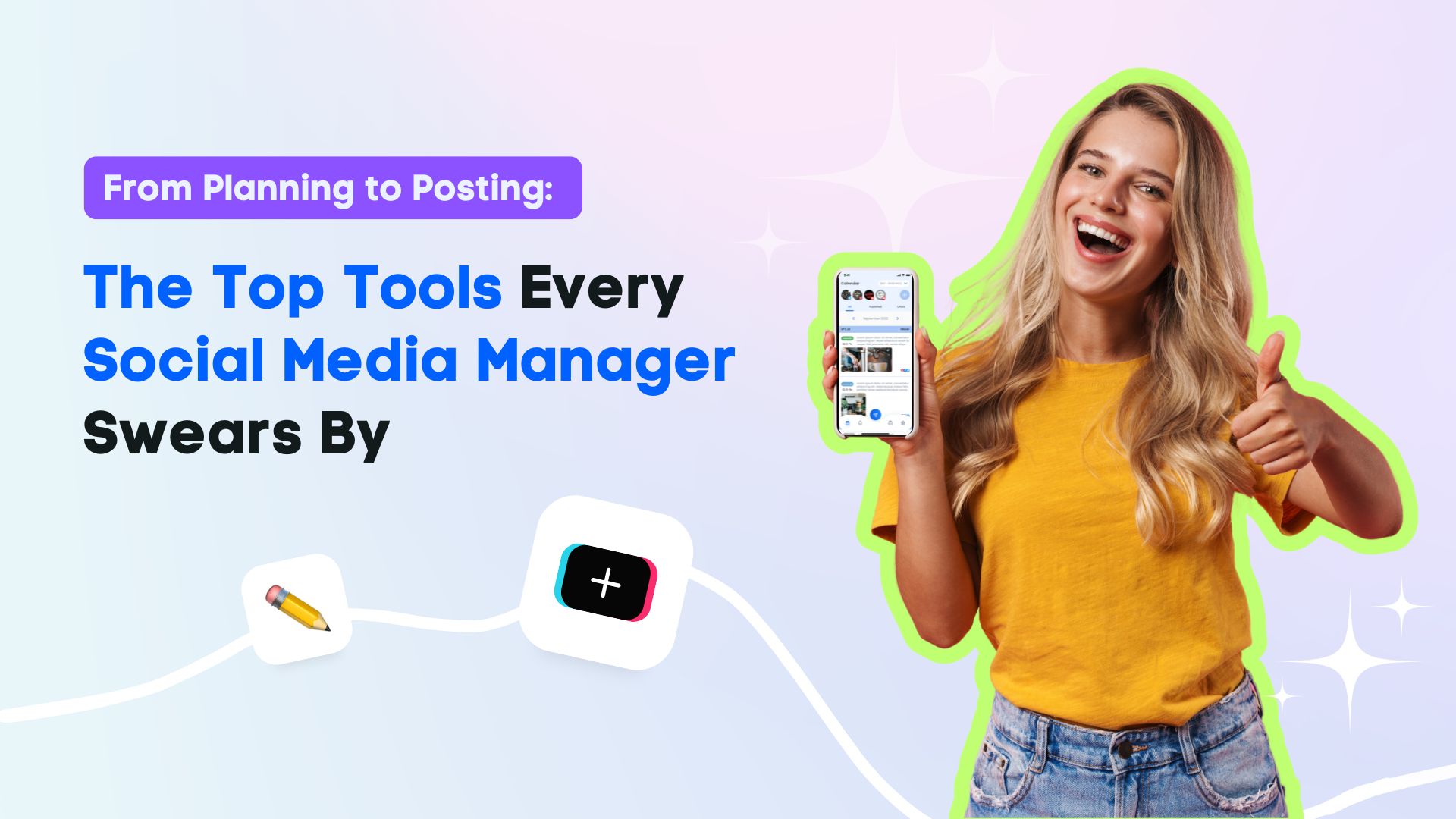 From Planning to Posting: The Top Tools Every Social Media Manager Swears By From Planning to Posting: The Top Tools Every Social Media Manager Swears By