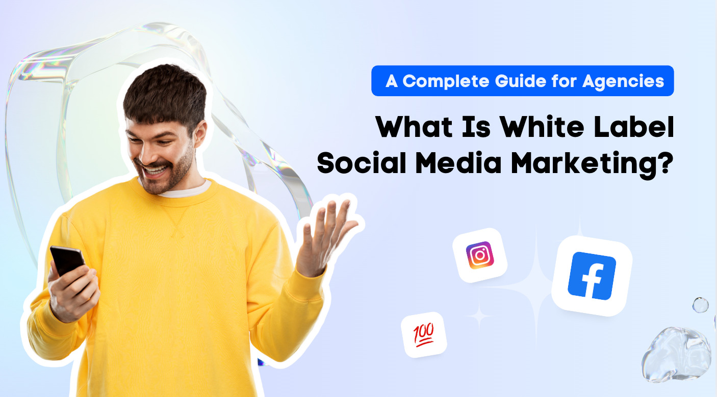 What Is White Label Social Media Marketing? A Complete Guide for Agencies What Is White Label Social Media Marketing? A Complete Guide for Agencies