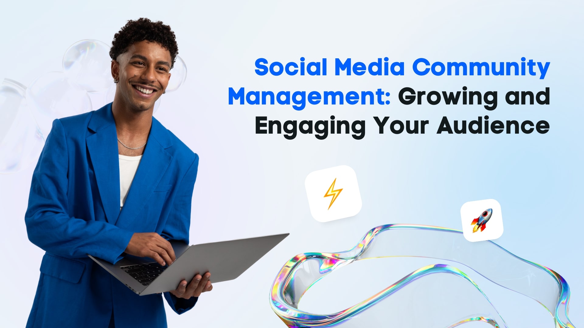 Social Media Community Management: Growing and Engaging Your Audience