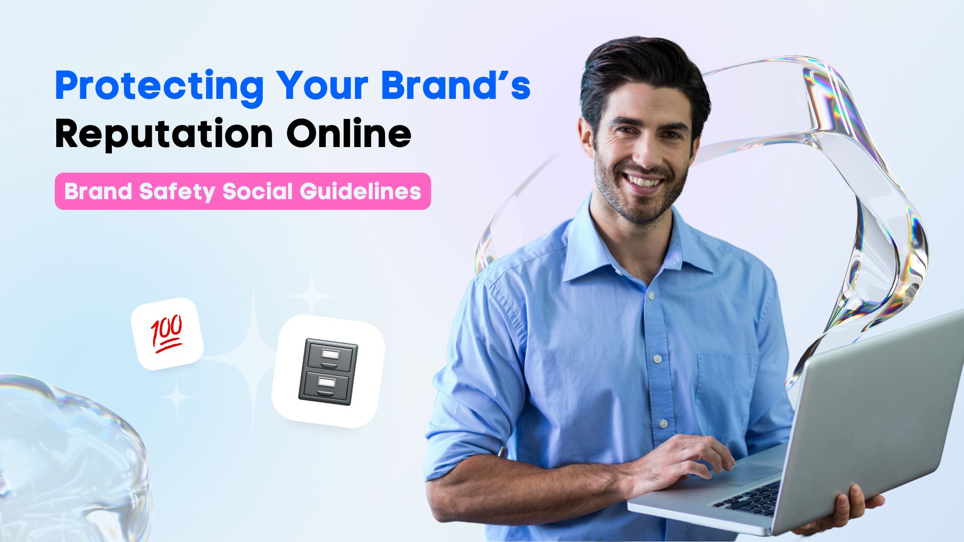 Brand Safety Social Guidelines: Protecting Your Brand’s Reputation Online