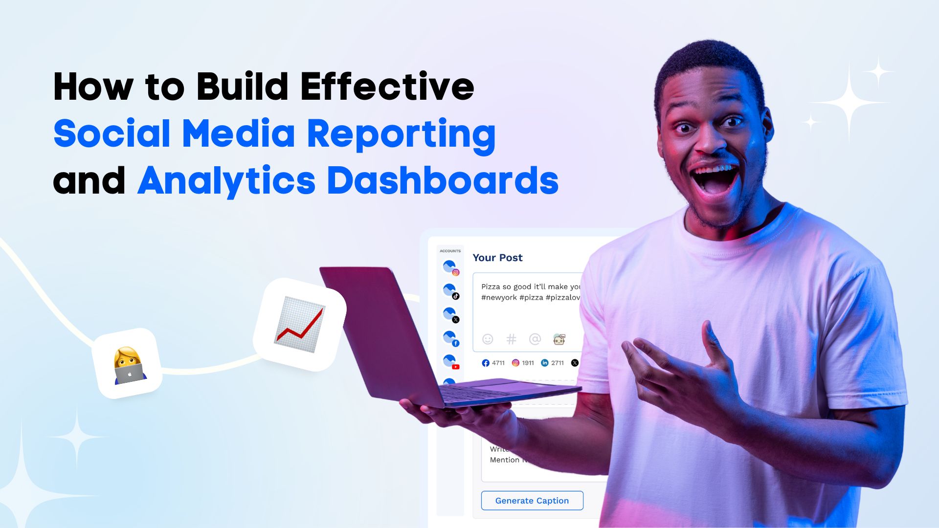 How to Build Effective Social Media Reporting and Analytics Dashboards How to Build Effective Social Media Reporting and Analytics Dashboards