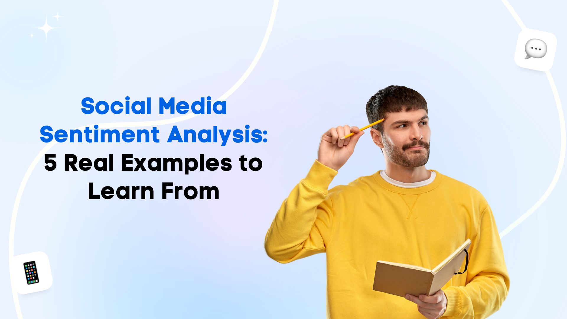 Social Media Sentiment Analysis: 5 Real Examples to Learn From