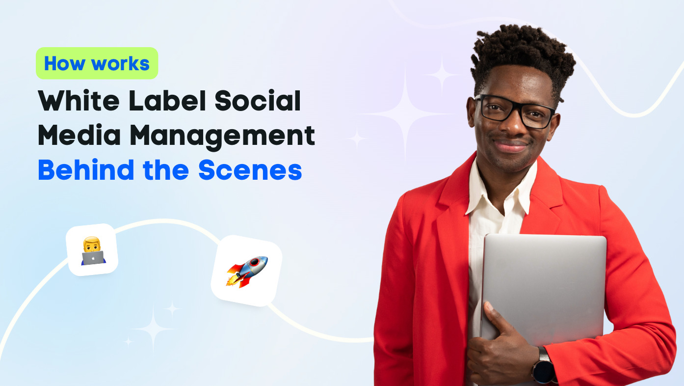 How White Label Social Media Management Works Behind the Scenes