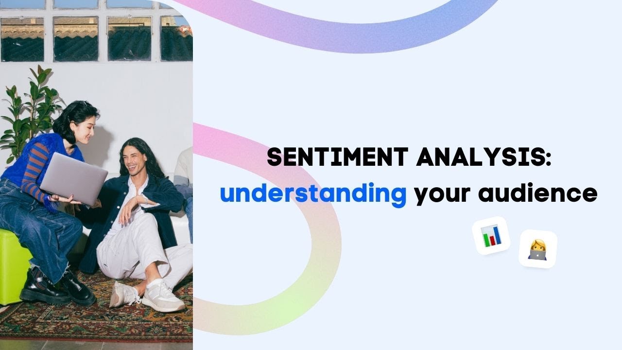 Sentiment Analysis: Understanding your Audience