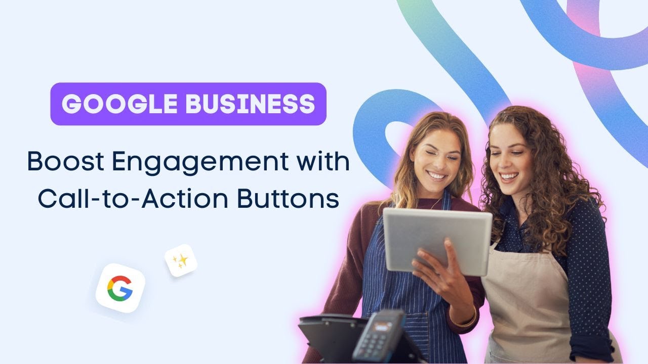 Boost Engagement with Easy Call-to-Action Buttons on Google Business!