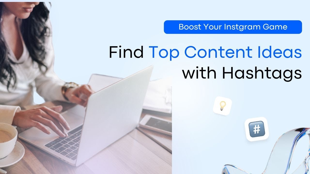 Boost Your Instagram Game: Find Top Content Ideas with Hashtags