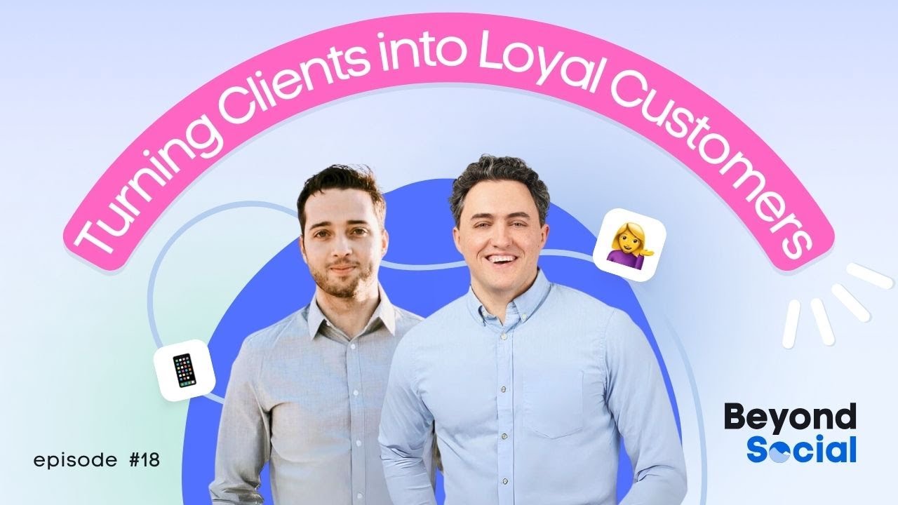 Sealing The Deal: Turning Clients into Loyal Customers