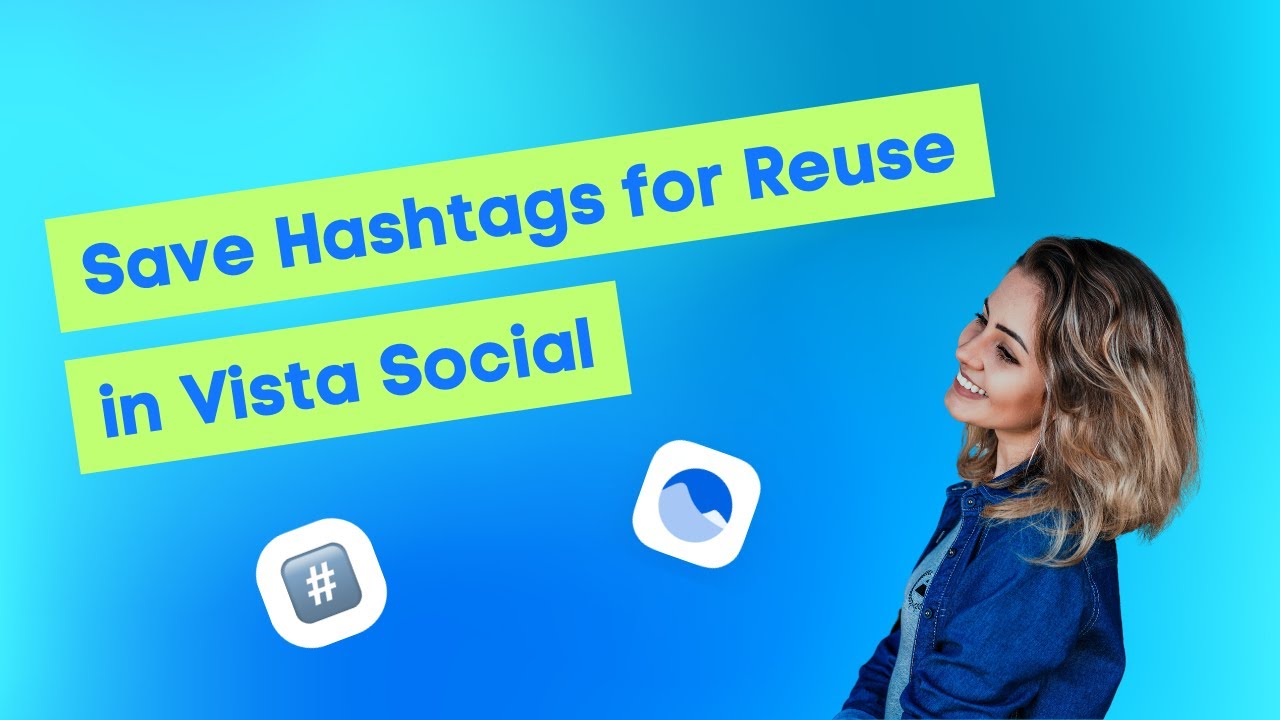 Creating and Saving Social Media Hashtags with Vista Social