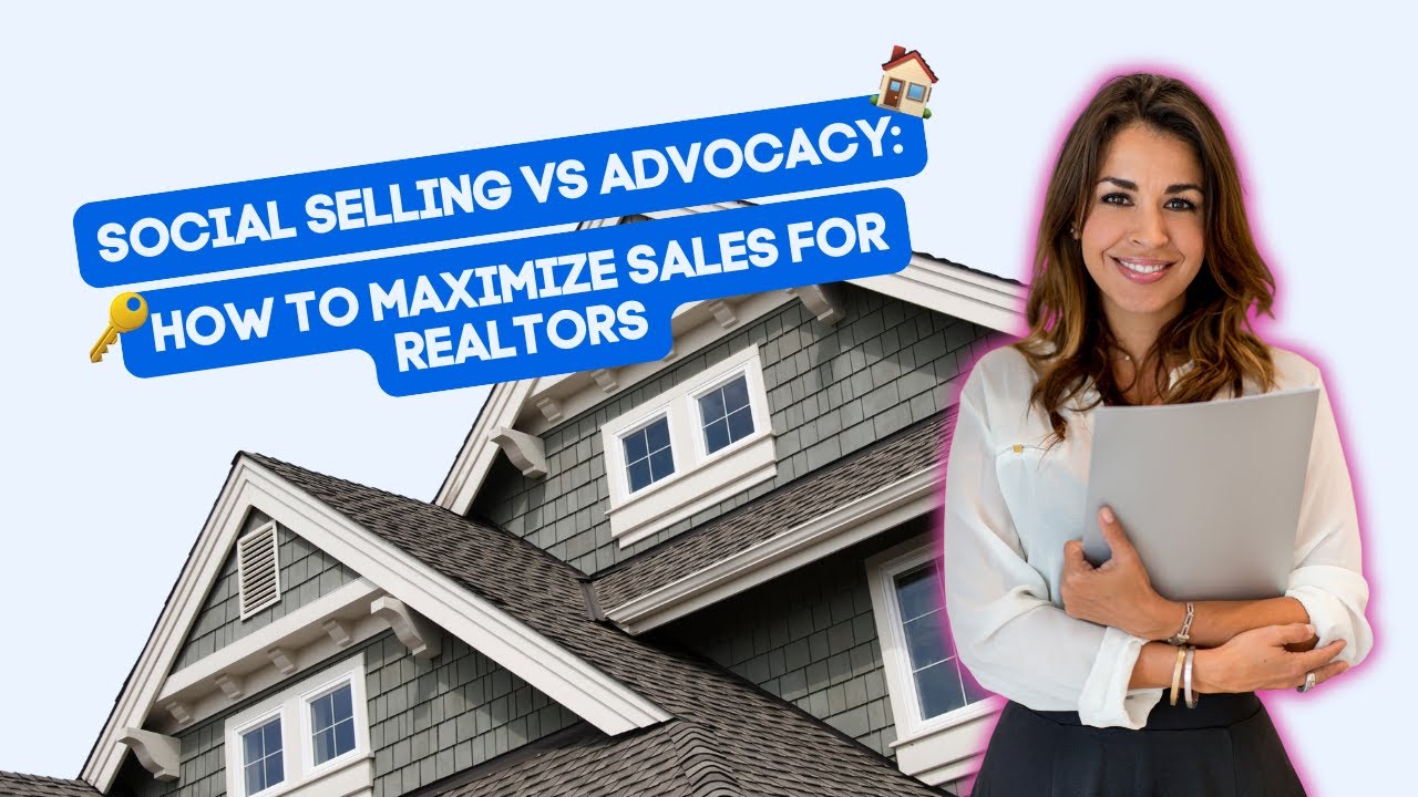 Social Selling vs Advocacy: How to Maximize Sales for Realtors Social Selling vs Advocacy: How to Maximize Sales for Realtors