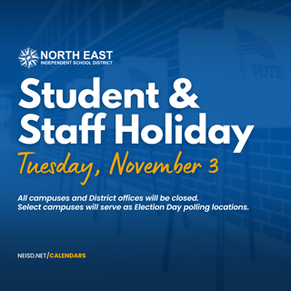 Announcement from North East Independent School District about a holiday for students and staff on Tuesday, November 3. The tone is informative and conveys closure details for Election Day.