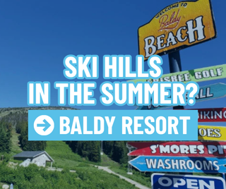 A vibrant summer scene promoting Baldy Resort with signs for various activities under a clear blue sky. The image evokes a sense of adventure and exploration.